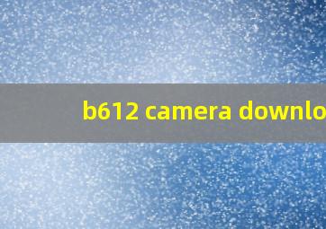 b612 camera download